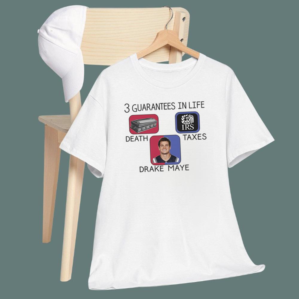 3 Guarantees In Life Drake Maye T-Shirt