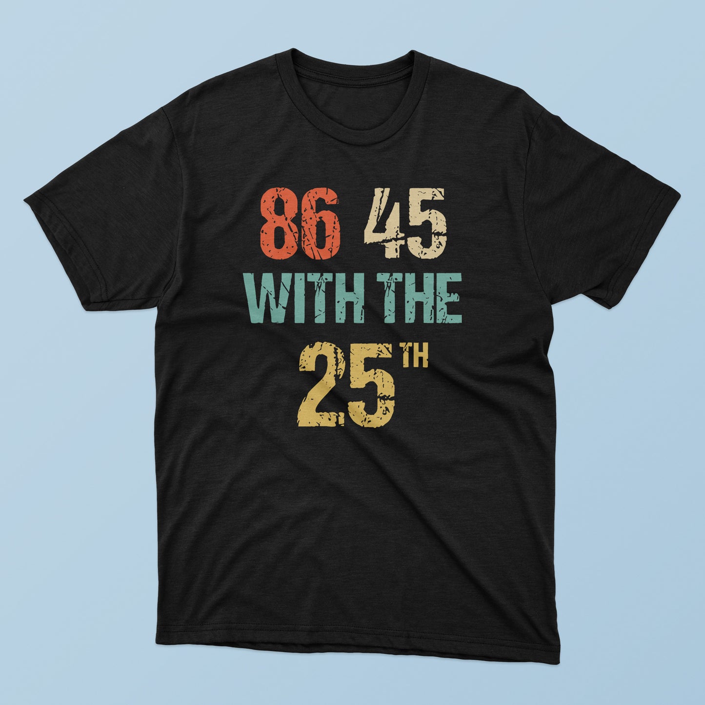 86 45 With The 25th T-shirt