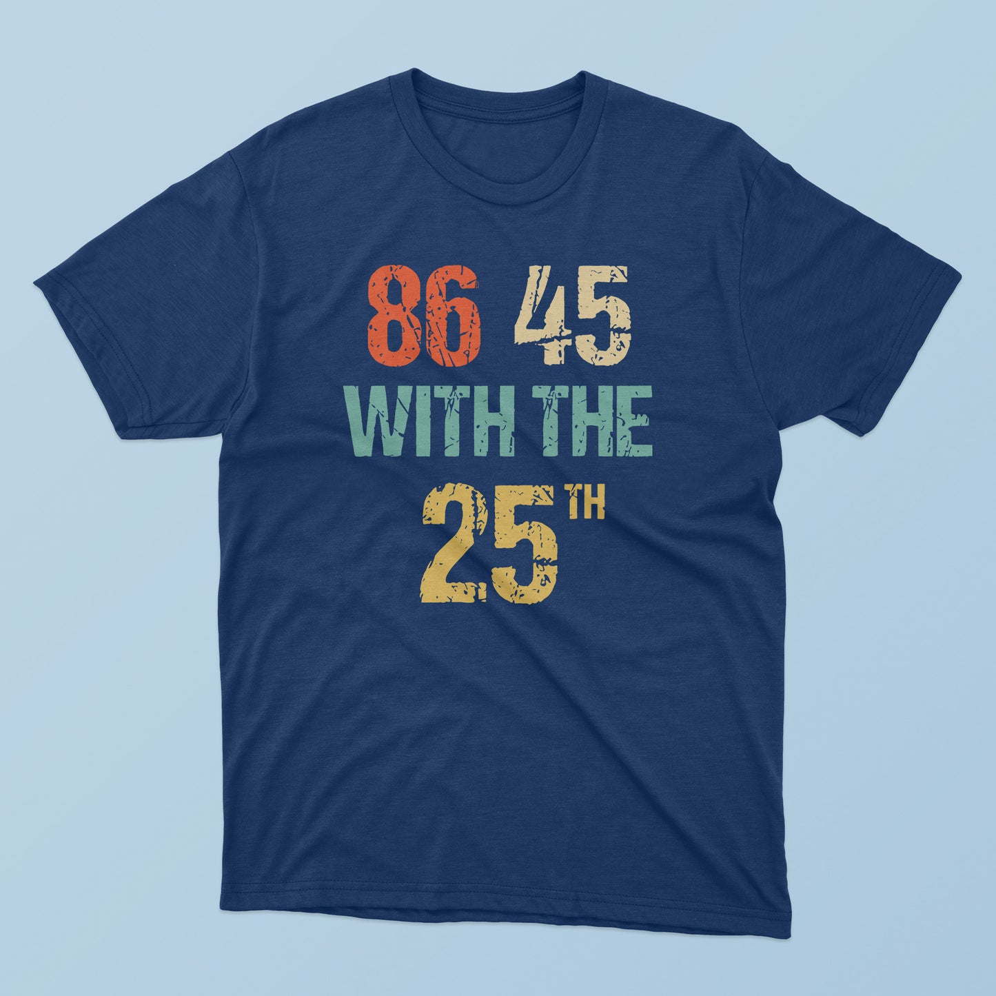 86 45 With The 25th T-shirt