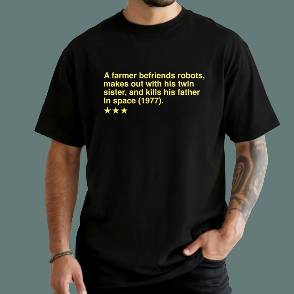 A Farmer Befriends Robots Makes Out With His Twin Sister T-Shirt