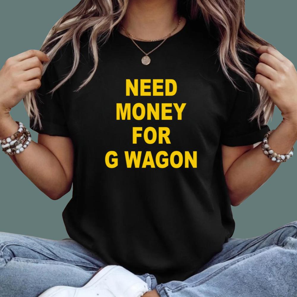 Adam Sandler Need Money For G Wagon T-Shirt