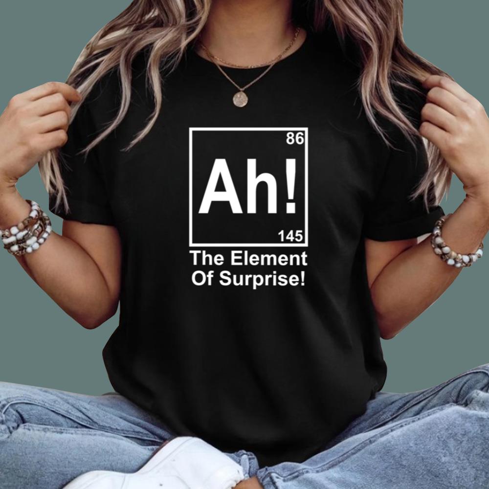 Ah 86 The Element Of Surprise T-Shirt