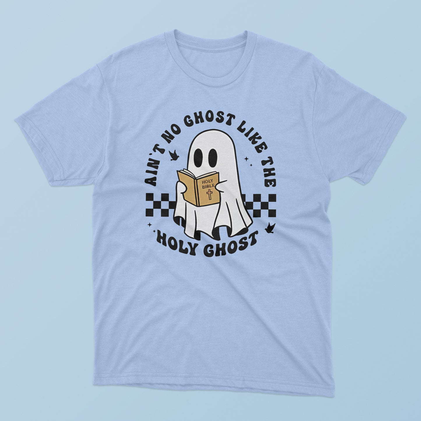 Ain’t No Ghost Like The Holy Ghost Halloween T-Shirt
