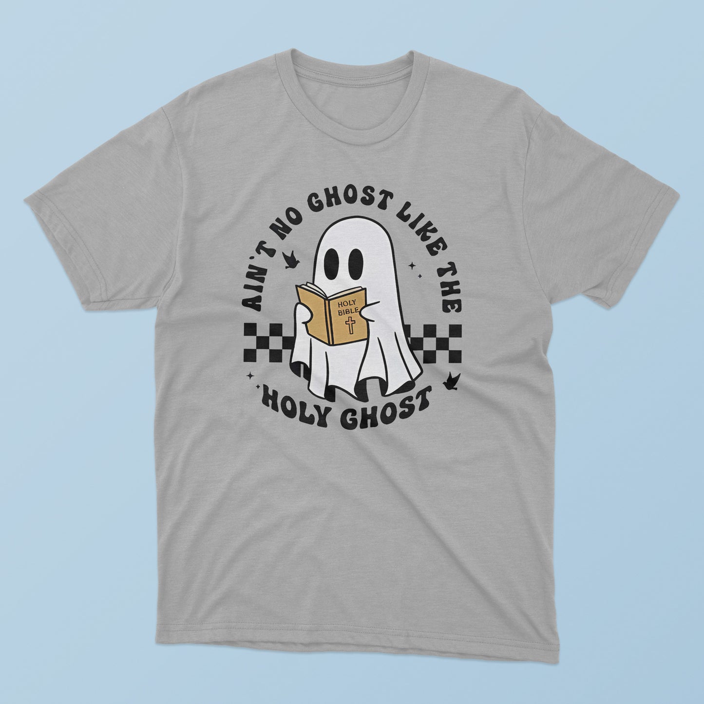 Ain’t No Ghost Like The Holy Ghost Halloween T-Shirt