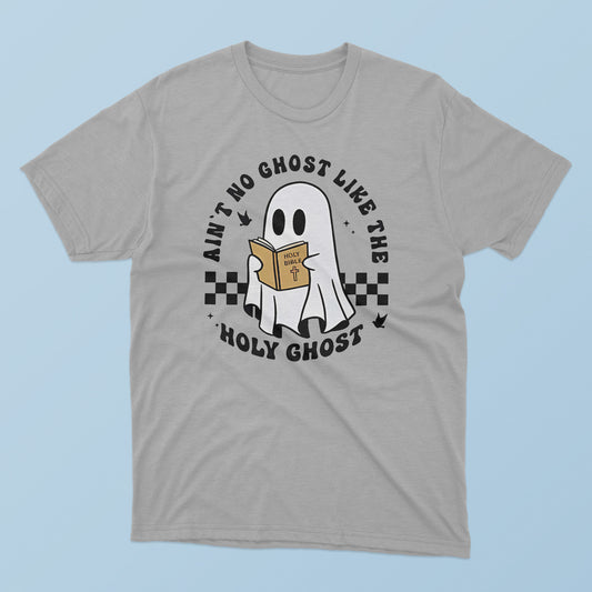 Ain’t No Ghost Like The Holy Ghost Halloween T-Shirt