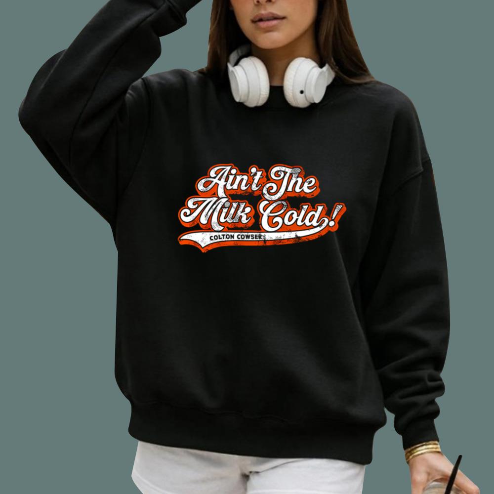 Ain't The Milk Cold T-Shirt