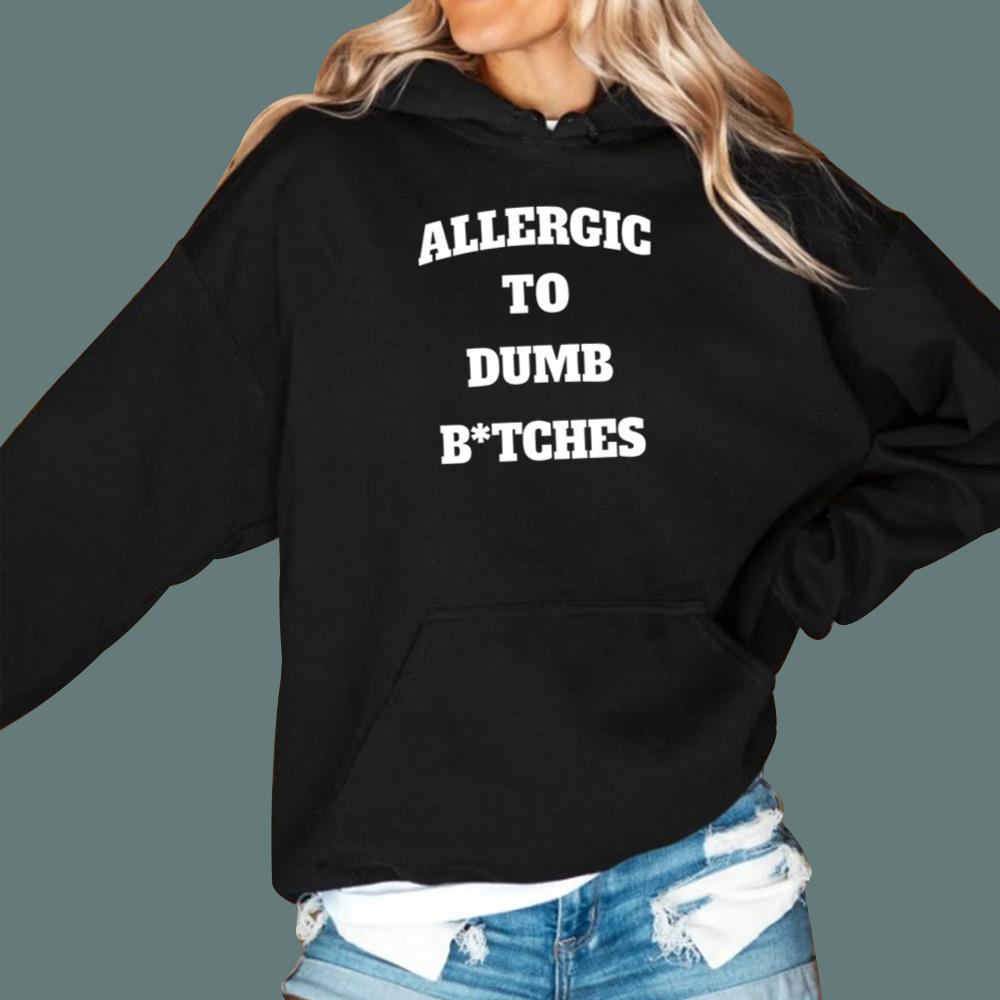 Allergic To Dumb B-tches T-Shirt