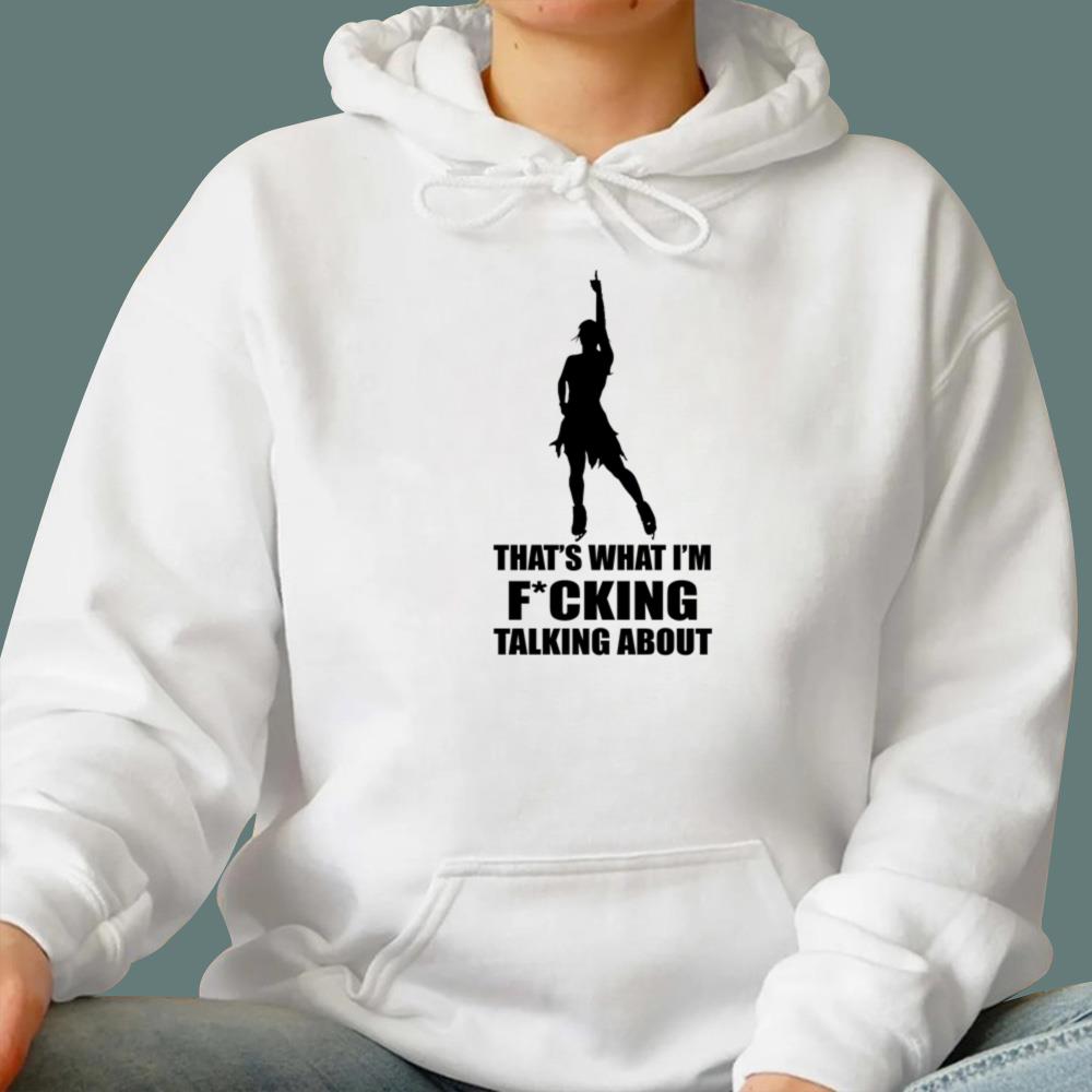 Alysa Liu That’s What I’m Fucking Talking About T-Shirt