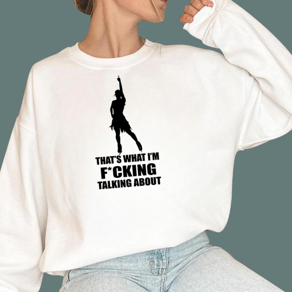Alysa Liu That’s What I’m Fucking Talking About T-Shirt