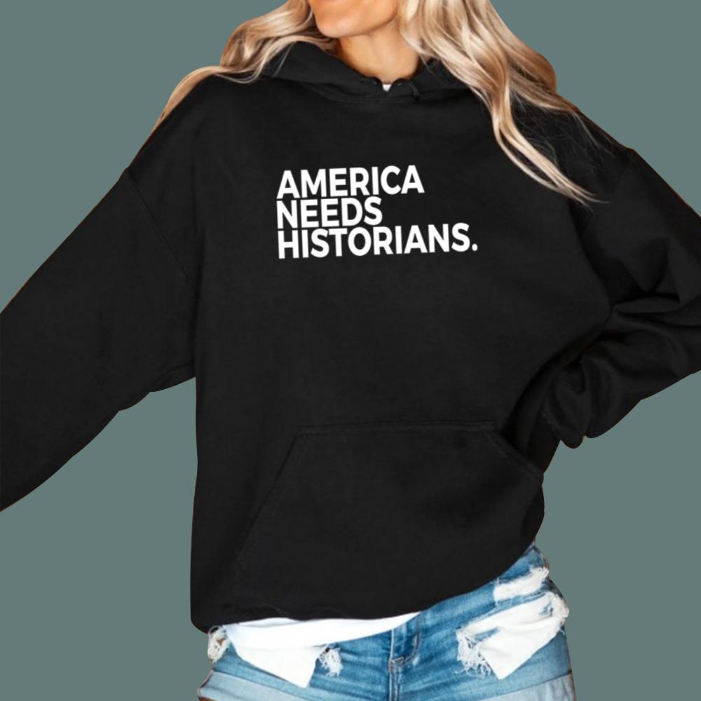 America Needs Historians T-Shirt