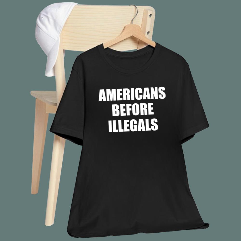 Americans Before Illegals T-Shirt