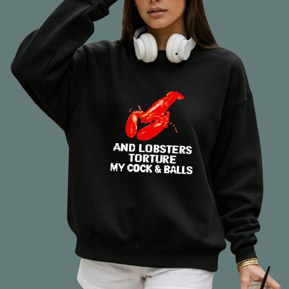 An Lobsters Torture My Cock & Balls T-Shirt