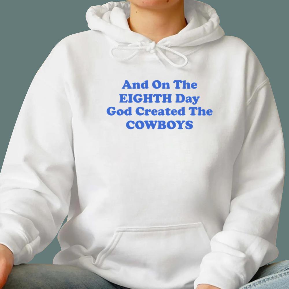 And On The Eighth Day God Created The Cowboys T-Shirt