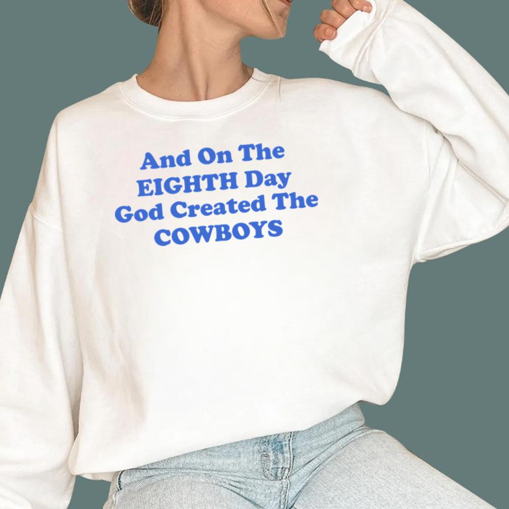 And On The Eighth Day God Created The Cowboys T-Shirt