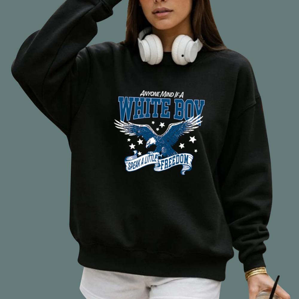 Anyone Mind If A White Boy Speak A Little Freedom T-Shirt