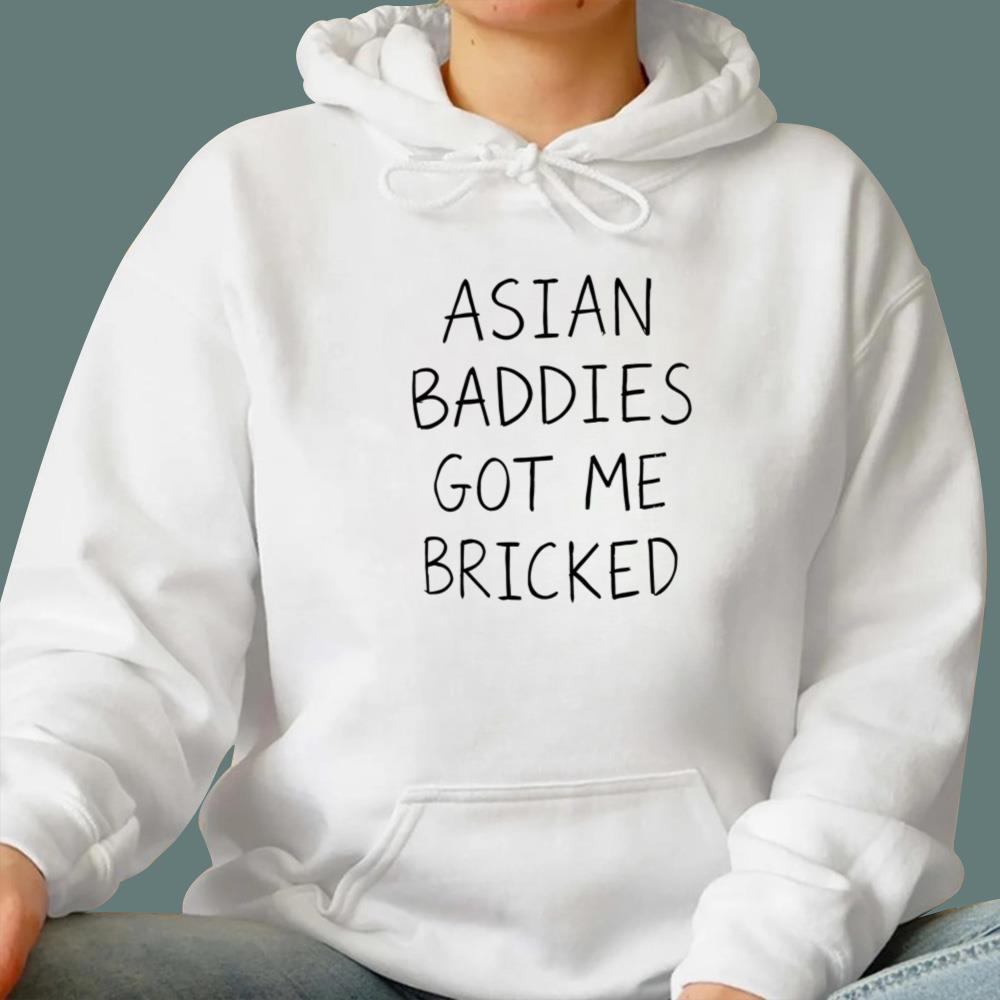 Asian Baddies Got Me Bricked T-Shirt