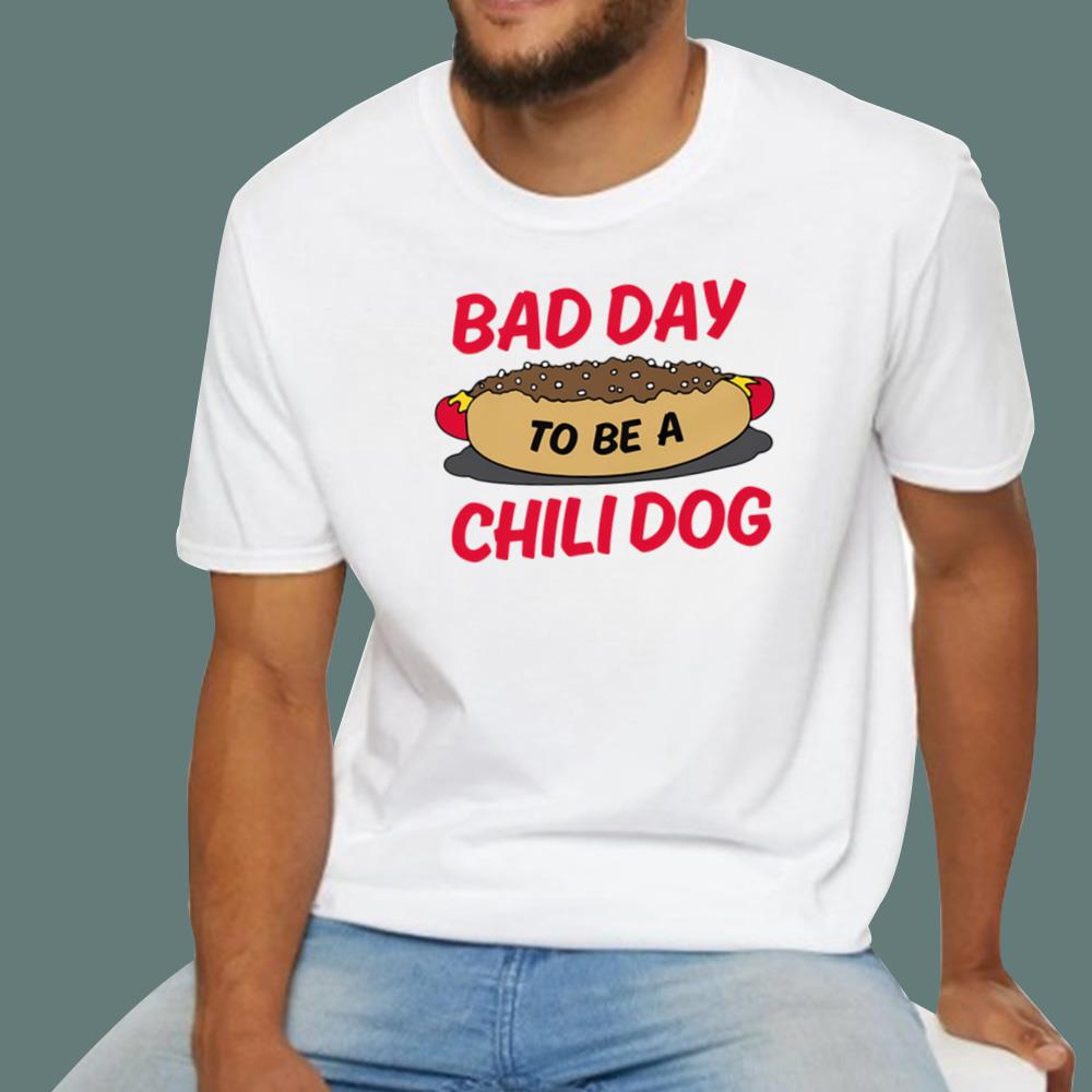 Bad Day To Be A Chili Dog T-Shirt