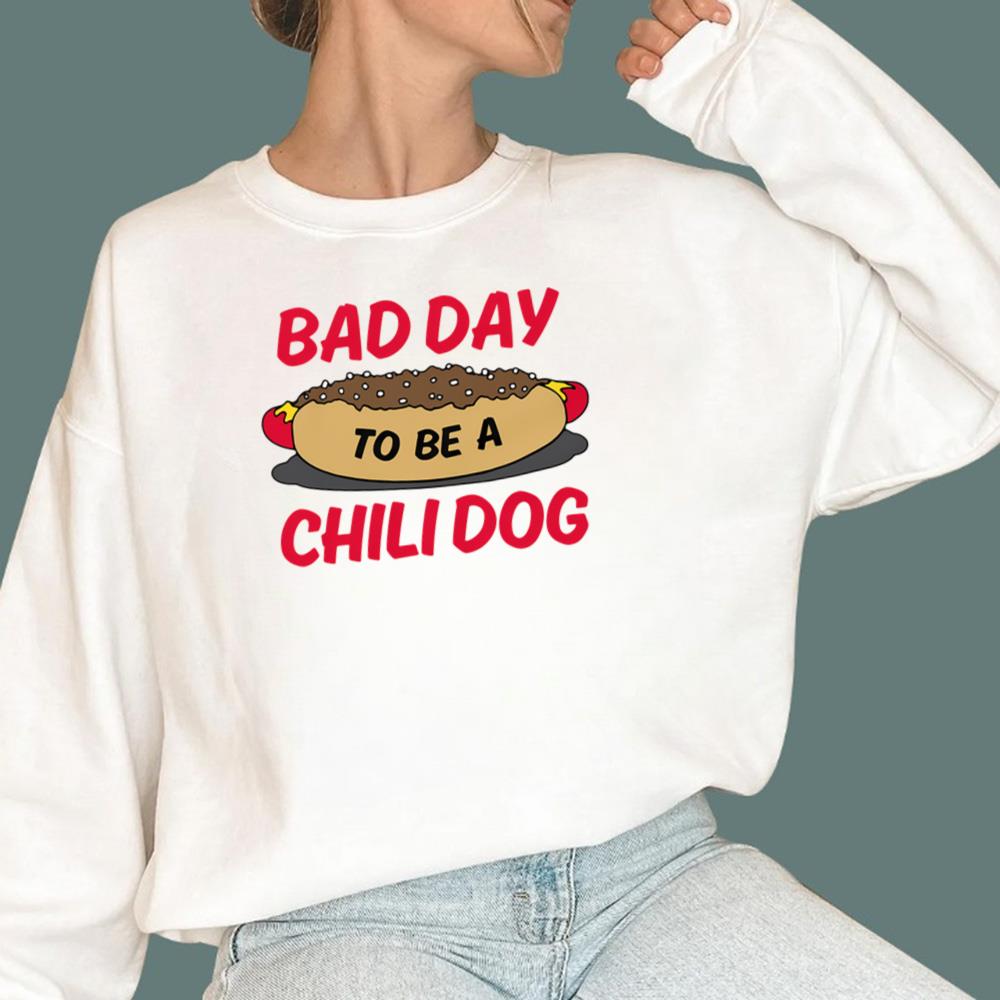Bad Day To Be A Chili Dog T-Shirt