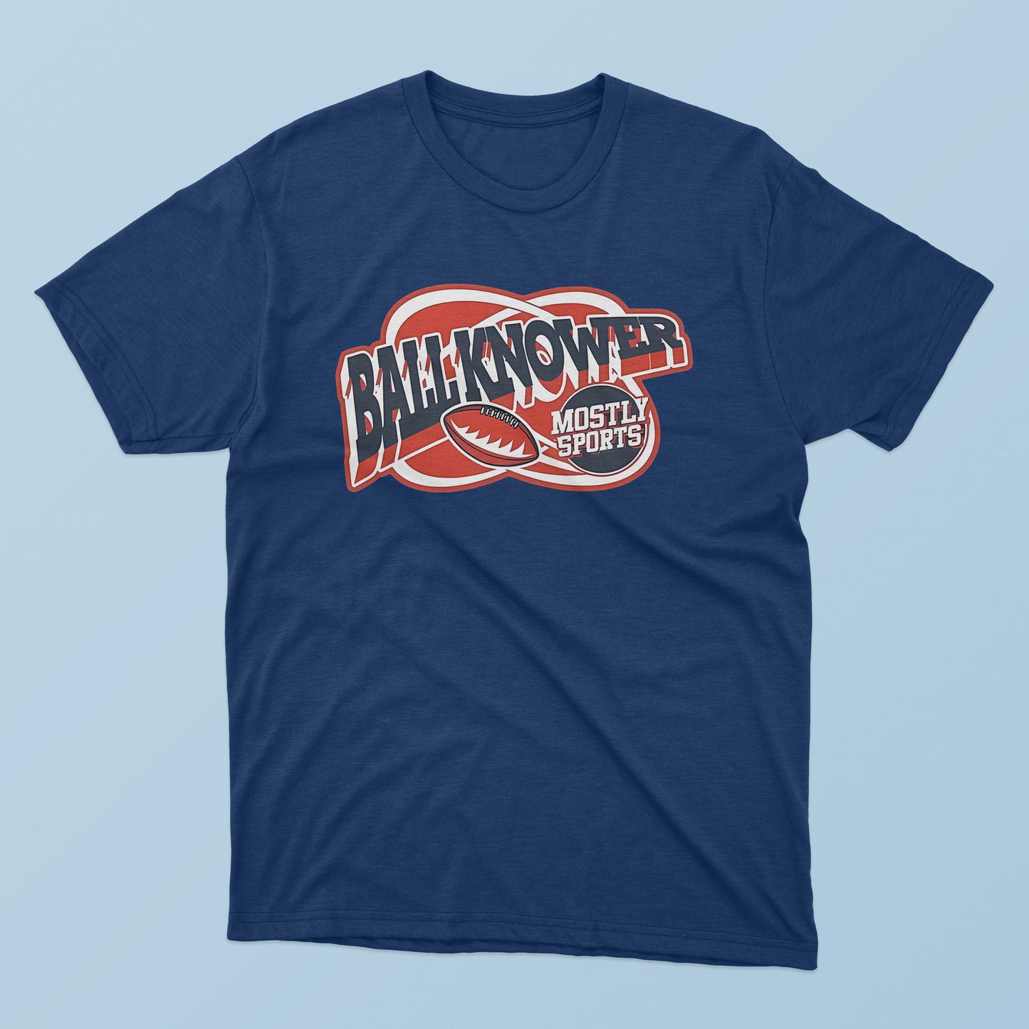 Ball Knower Mostly Sports T-Shirt