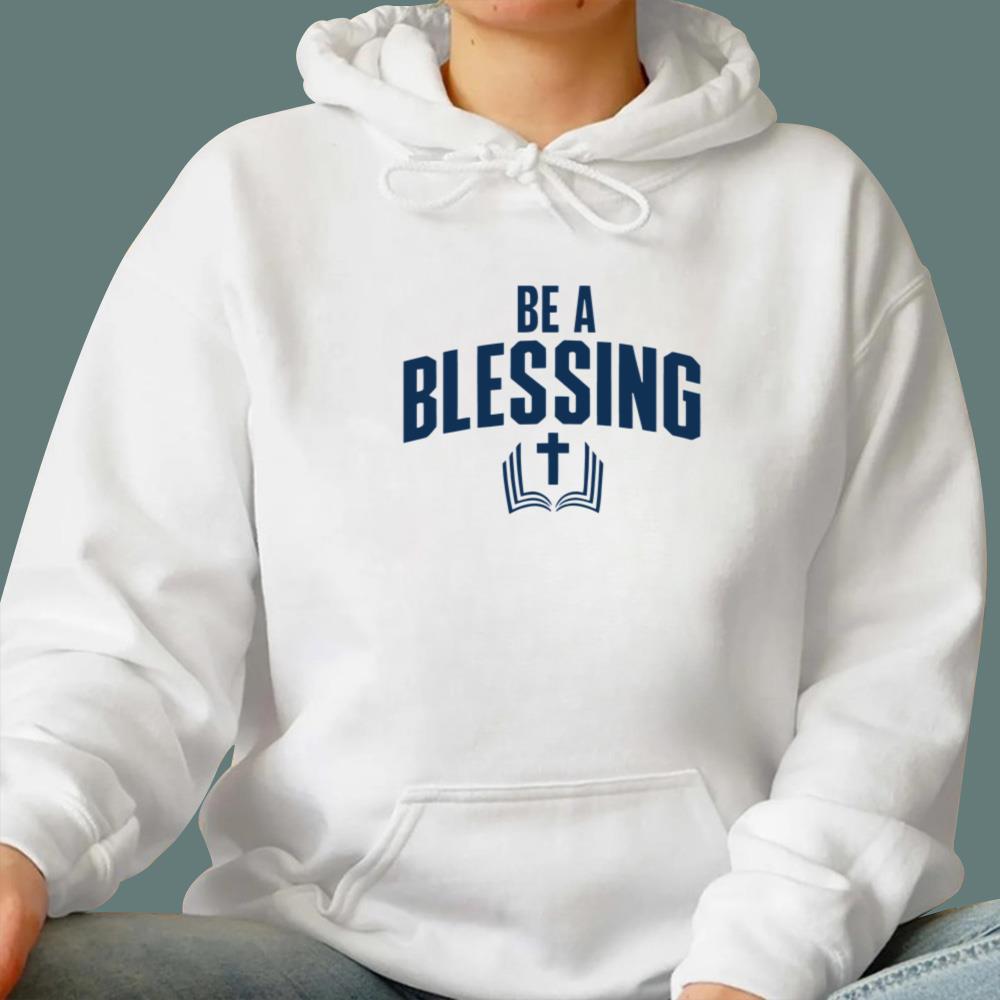 Be A Blessing Sweatshirt - TeeDragons
