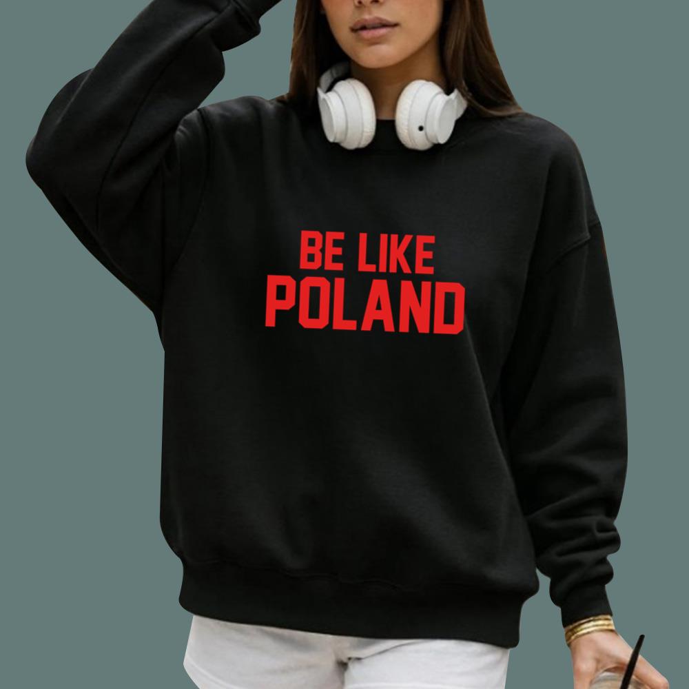 Be Like Poland T-Shirt