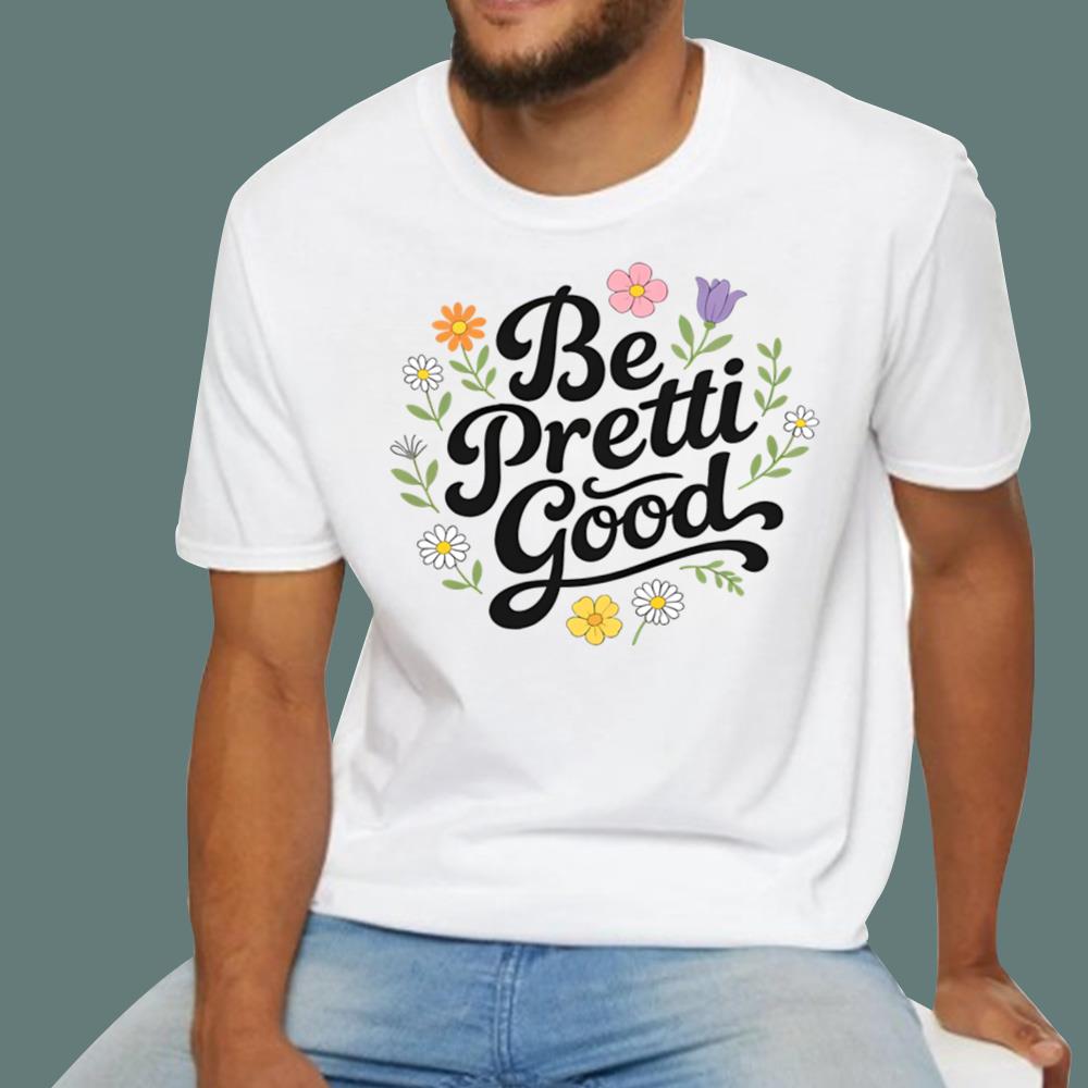 Be Pretti Good Minneapolis T-Shirt