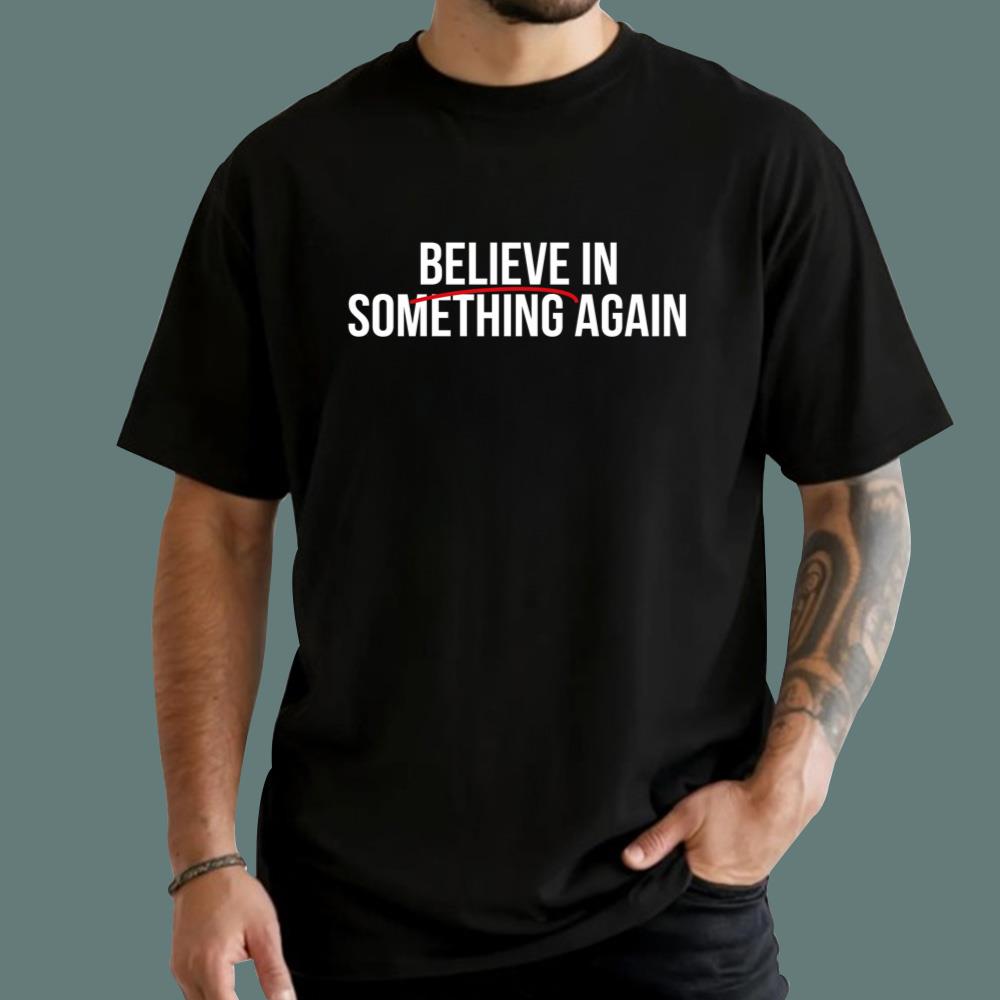 Believe In Something Again Jack Schlossberg T-Shirt