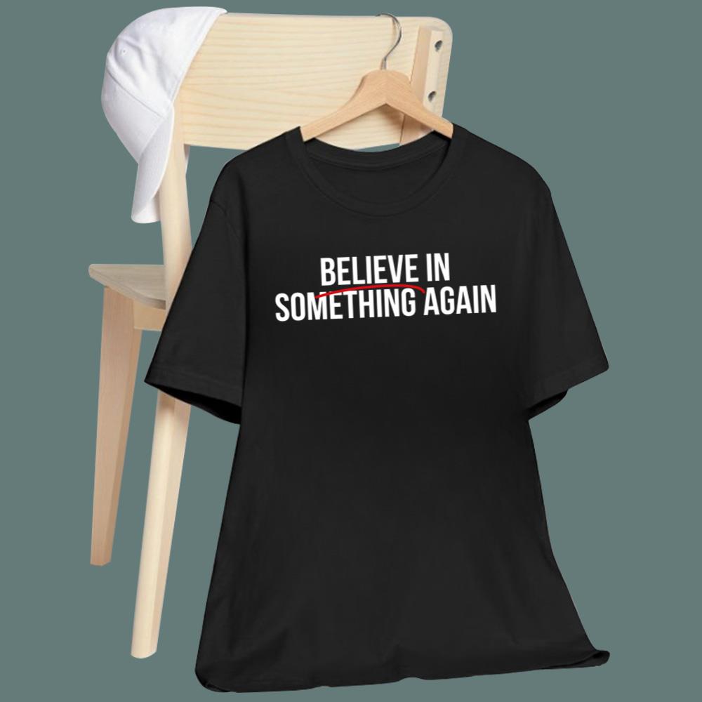 Believe In Something Again Jack Schlossberg T-Shirt