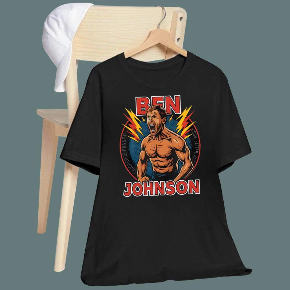Ben Johnson Good Better Best T-Shirt