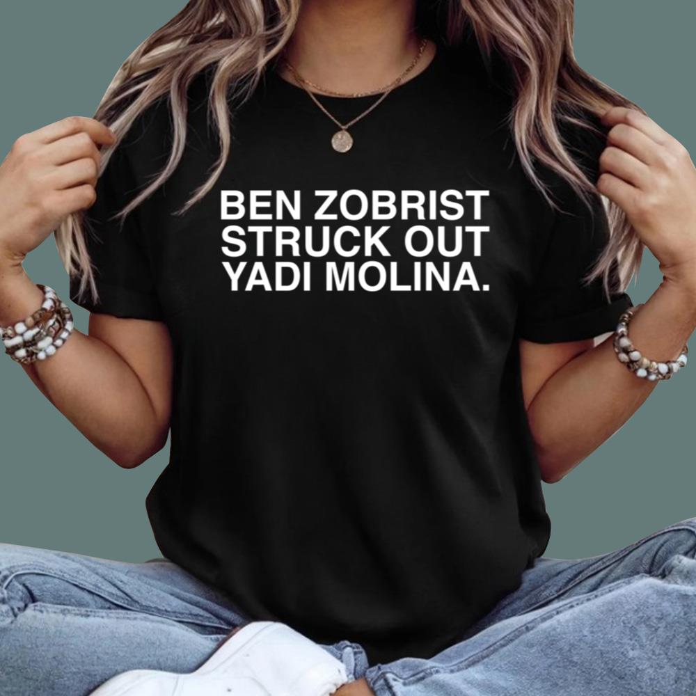 Ben Zobrist Struck Out Yadi Molina T-Shirt