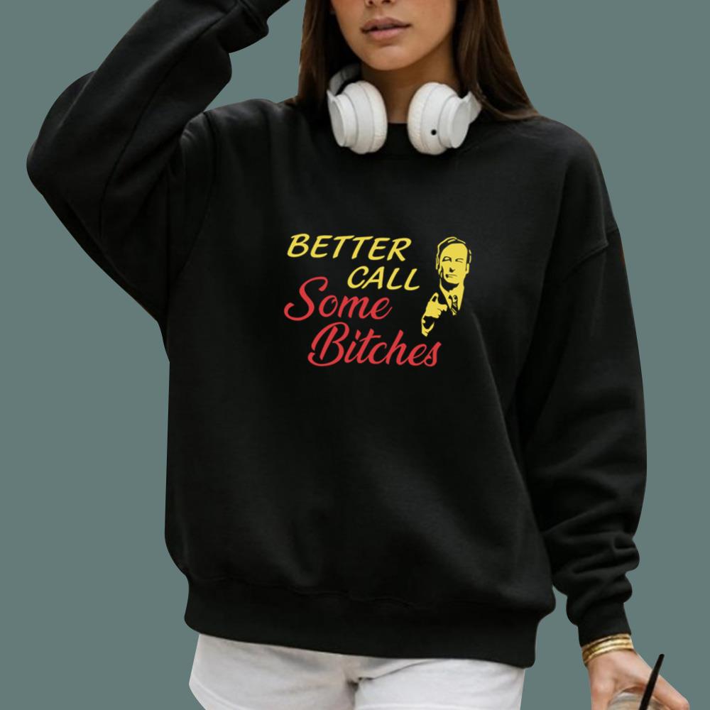 Better Call Some Bitches T-Shirt