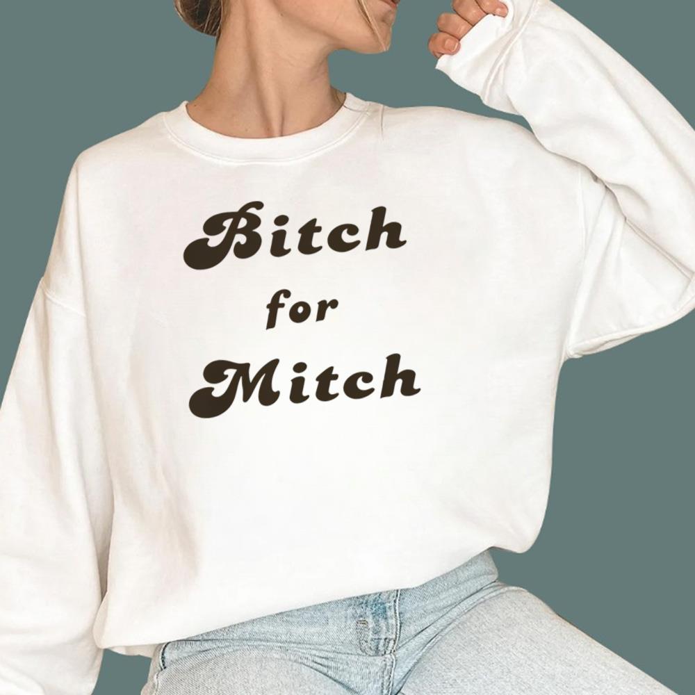 Bitch For Mitch T-Shirt