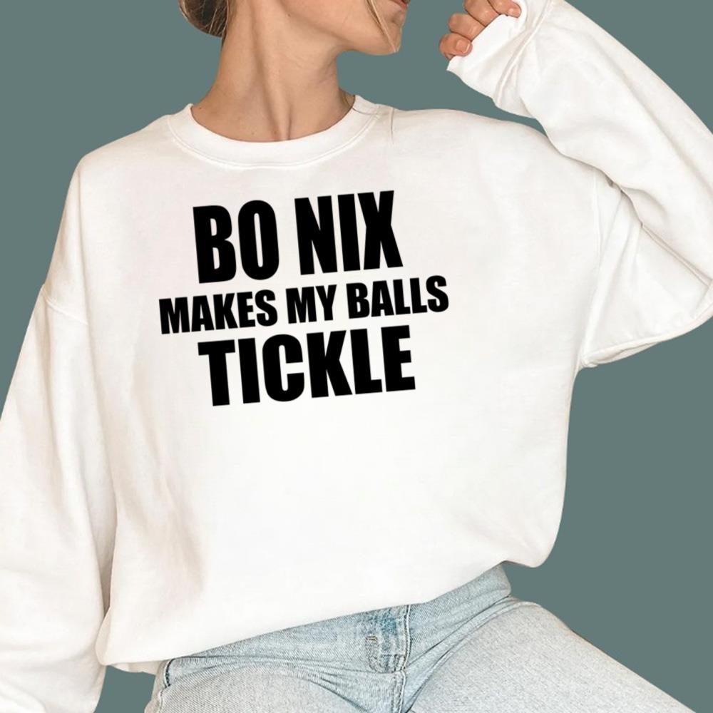 Bo Nix Makes My Balls Tickle T-Shirt