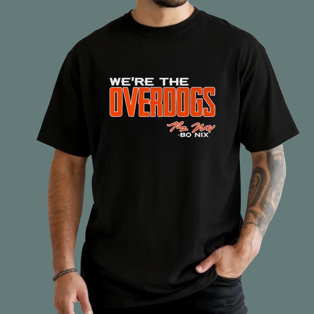 Bo Nix We Are The Overdogs T-Shirt