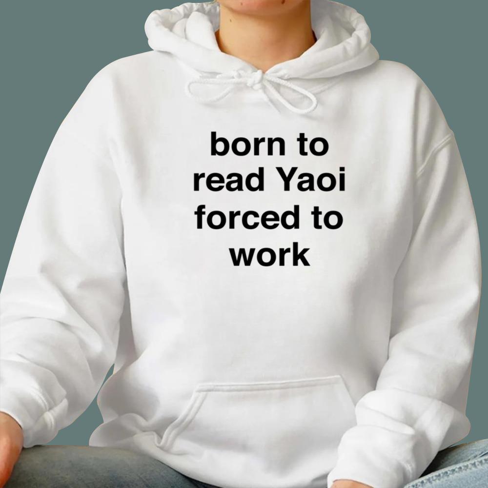 Born To Read Yaoi Forced To Work T-Shirt