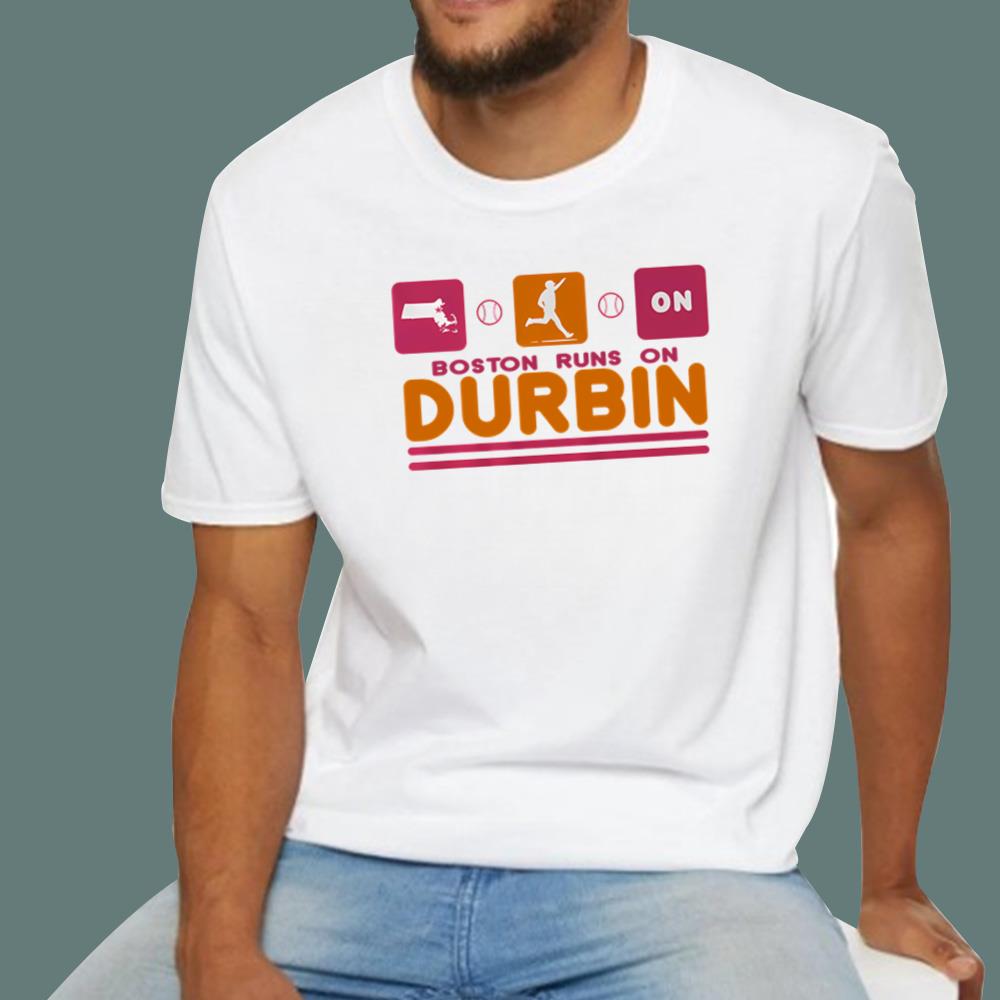 Boston Runs On Durbin T-Shirt