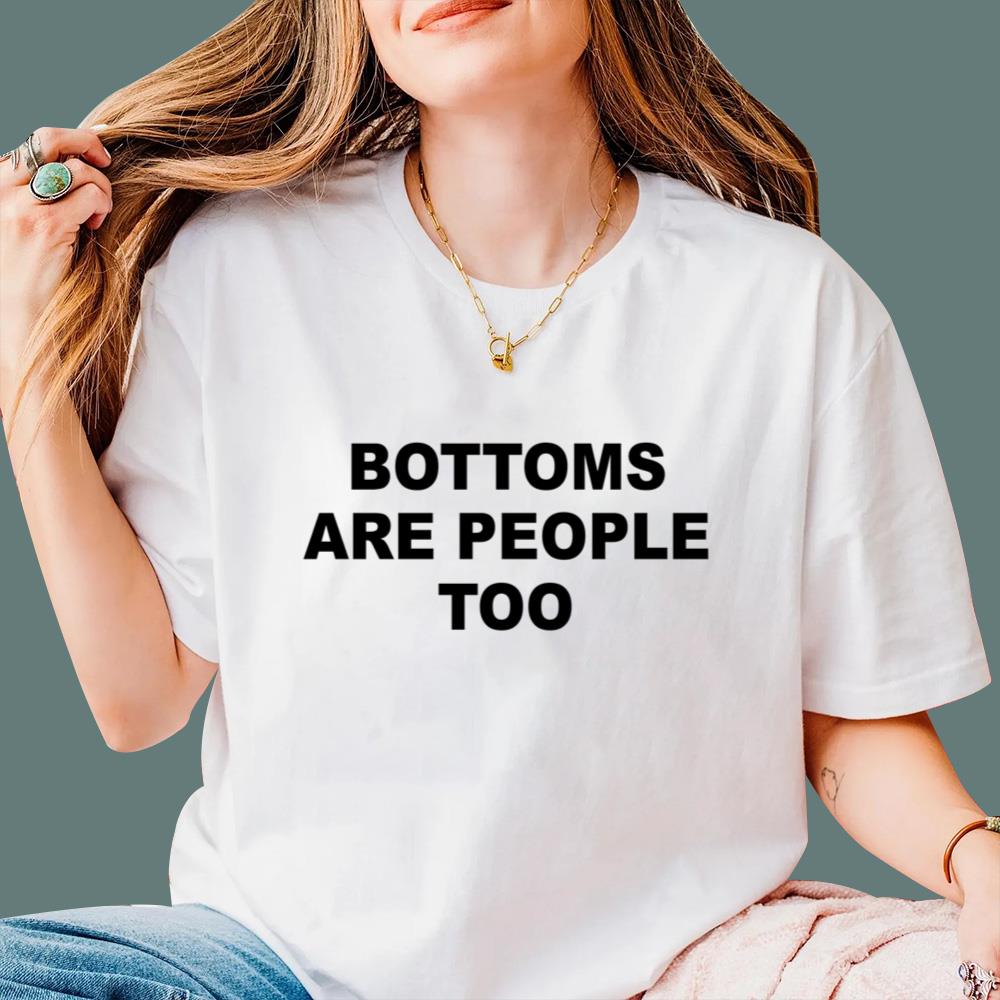 Bottoms Are People Too T-Shirt