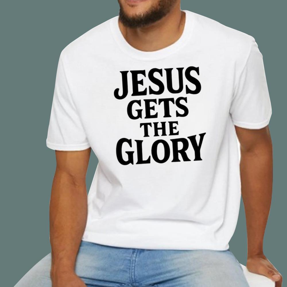 Brady Russell Jesus Gets The Glory T-Shirt