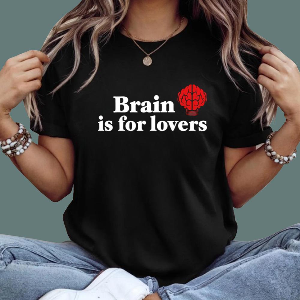 Brain is For Lovers T-Shirt