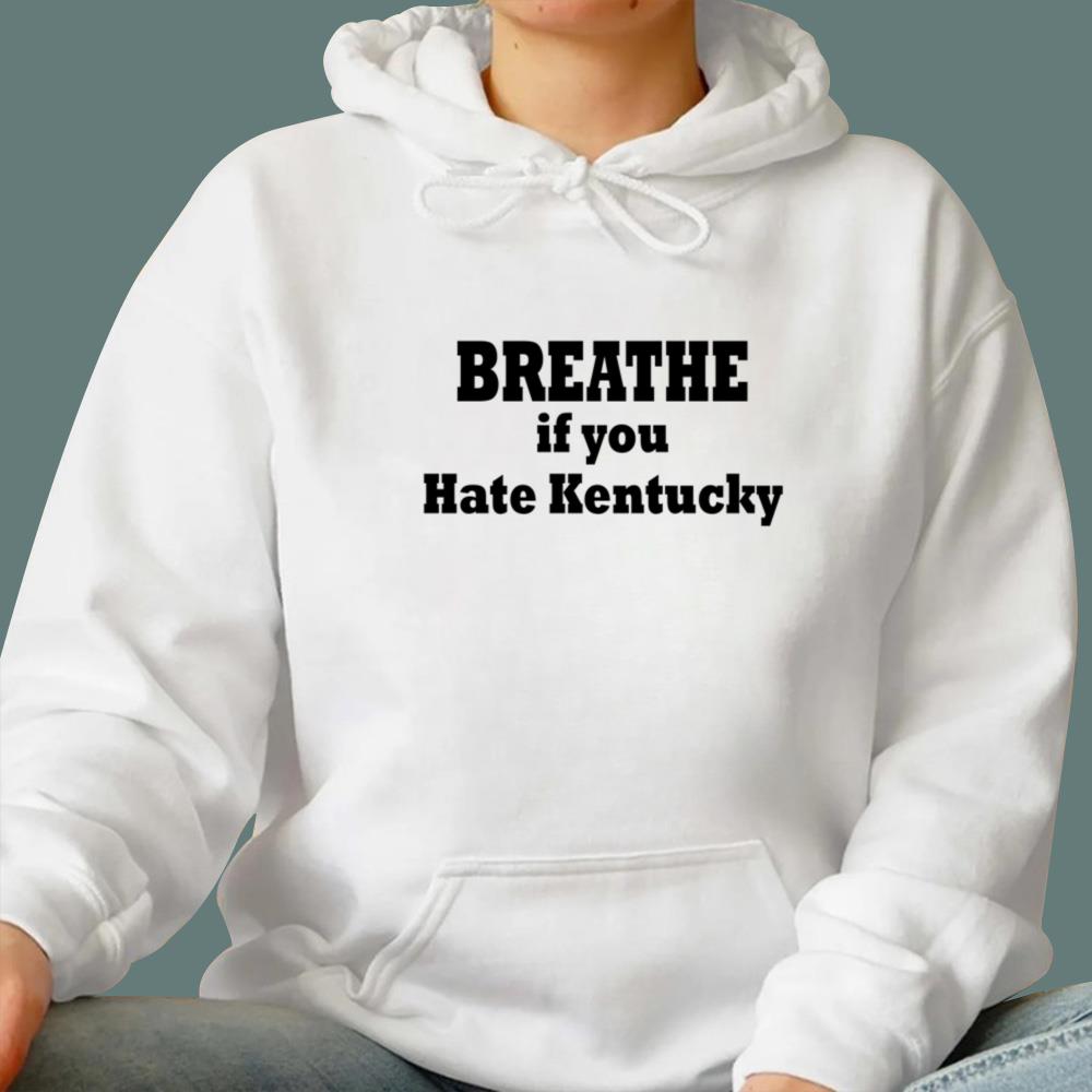 Breathe If You Hate Kentucky T-Shirt