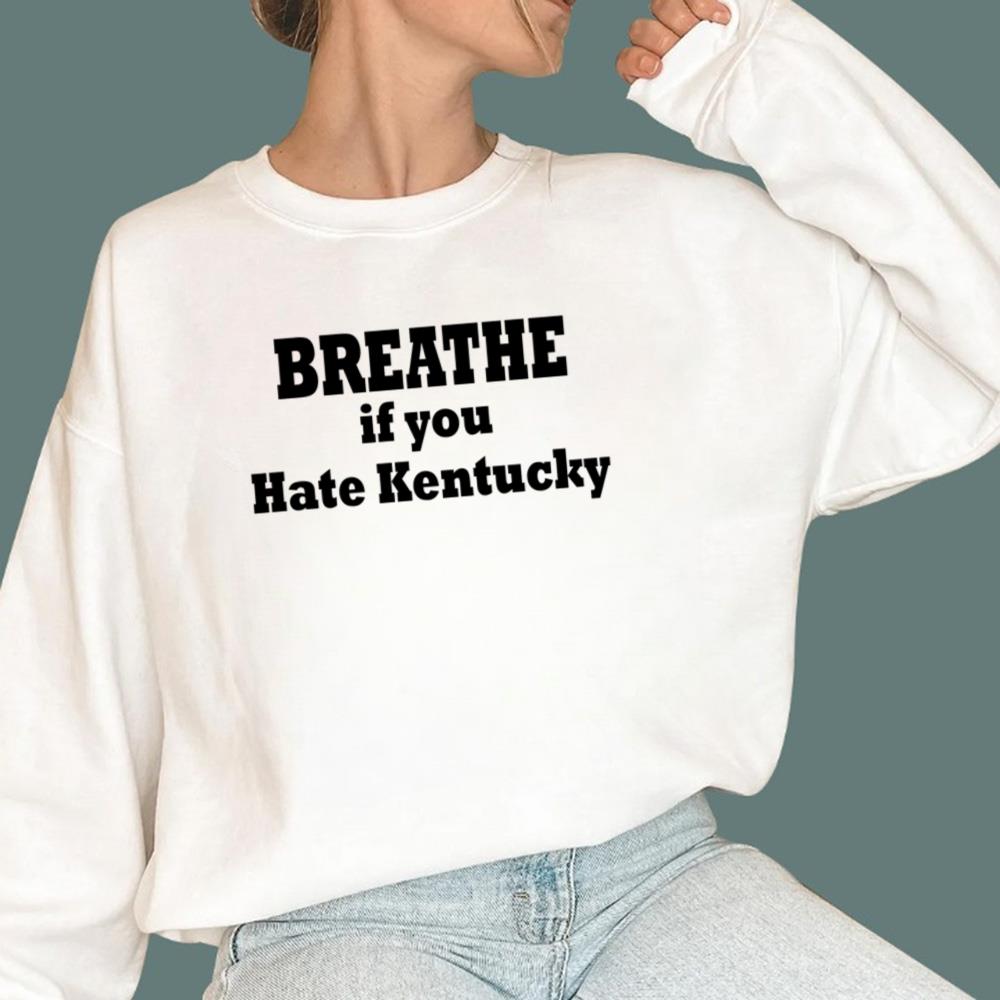 Breathe If You Hate Kentucky T-Shirt
