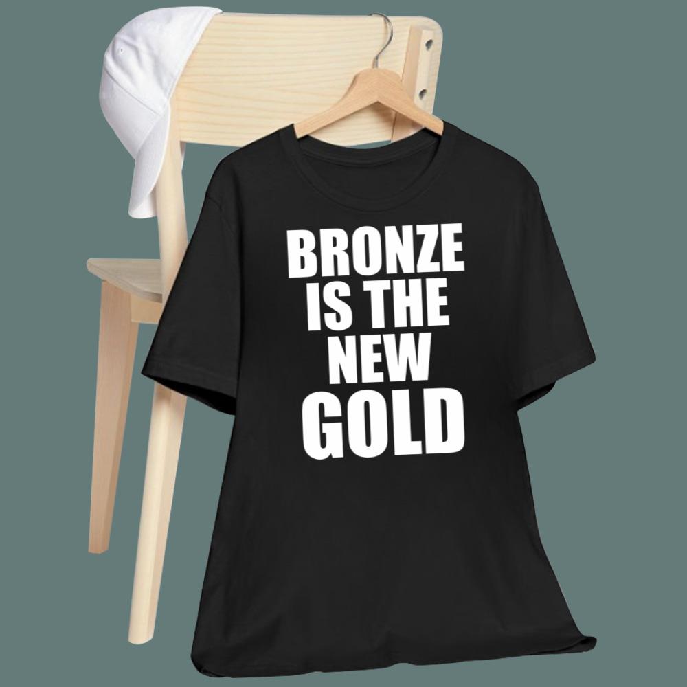 Bronze Is The New Gold T-Shirt
