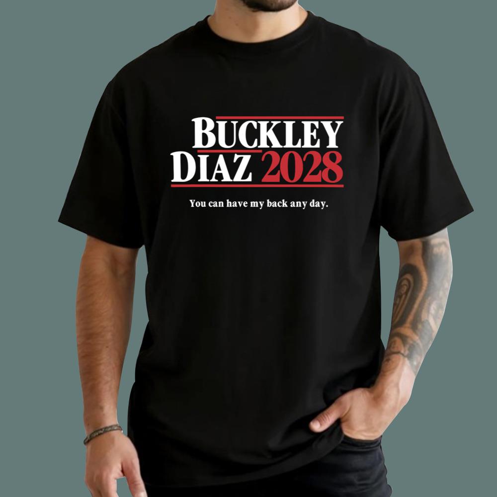 Buckley Diaz 2028 You Can Have My Back Any Day T-Shirt