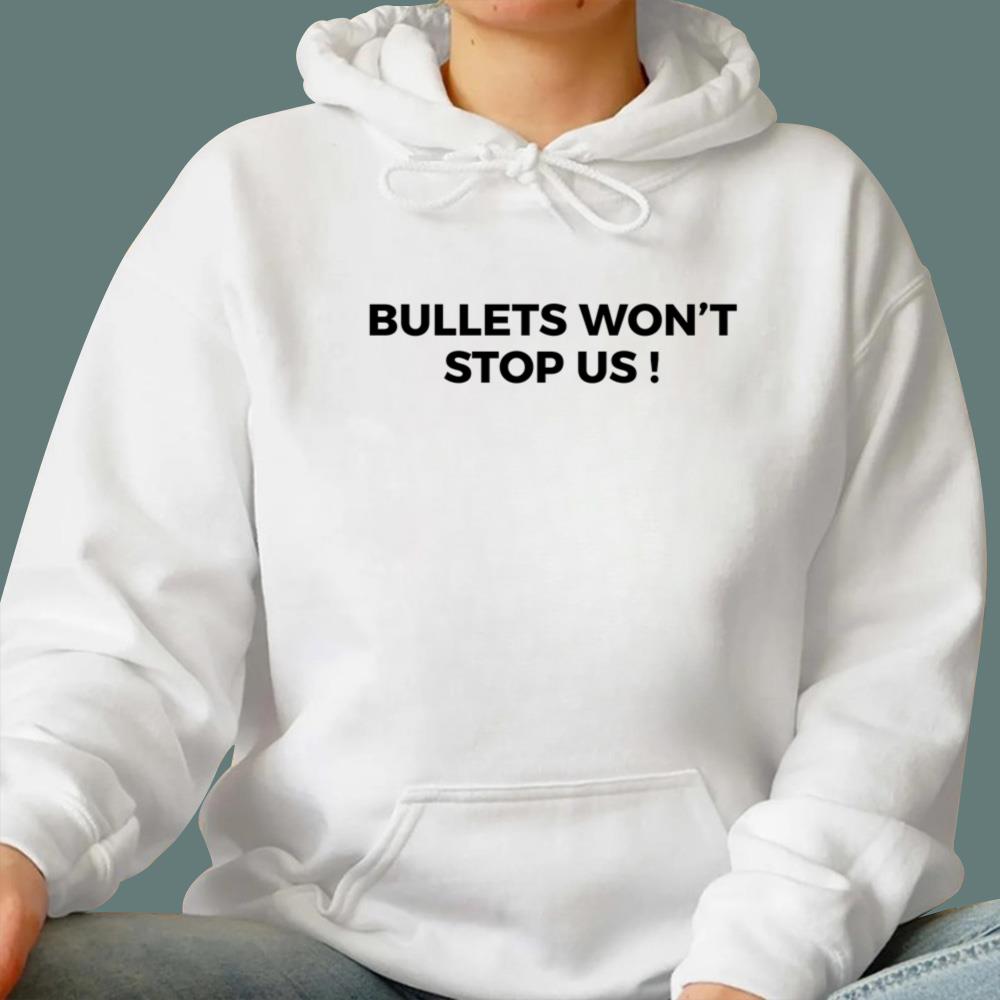 Bullets Won't Stop Us T-Shirt