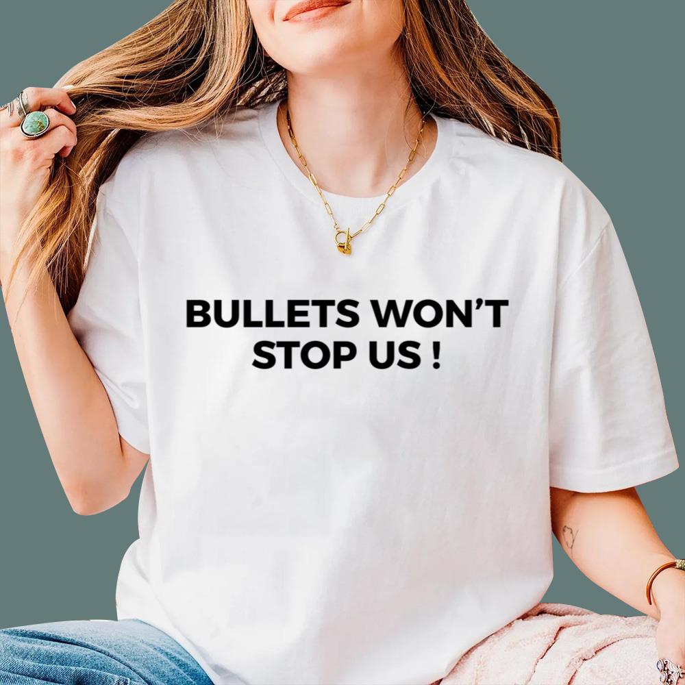 Bullets Won't Stop Us T-Shirt