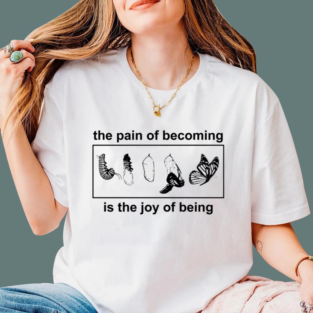 Butterfly The Pain Of Becoming Is The Joy Of Being T-Shirt