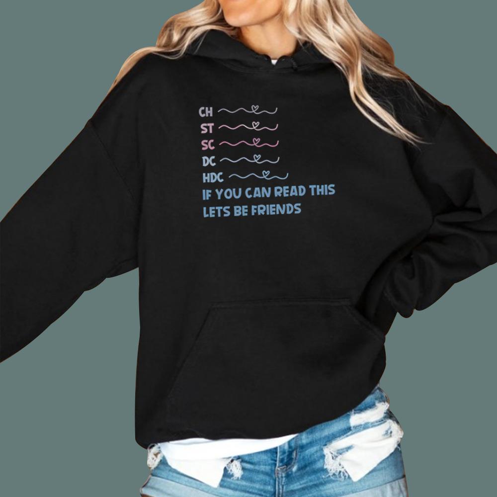 CH ST SC DC HDC If You Can Read This Lets Be Friends T-Shirt
