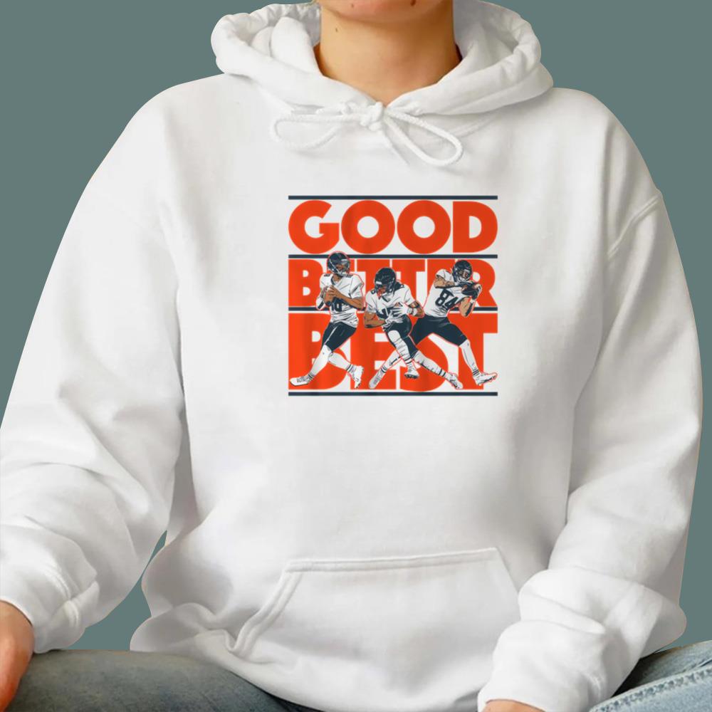 Caleb Williams Rome Odunze Colston Loveland Good Better Best T-Shirt