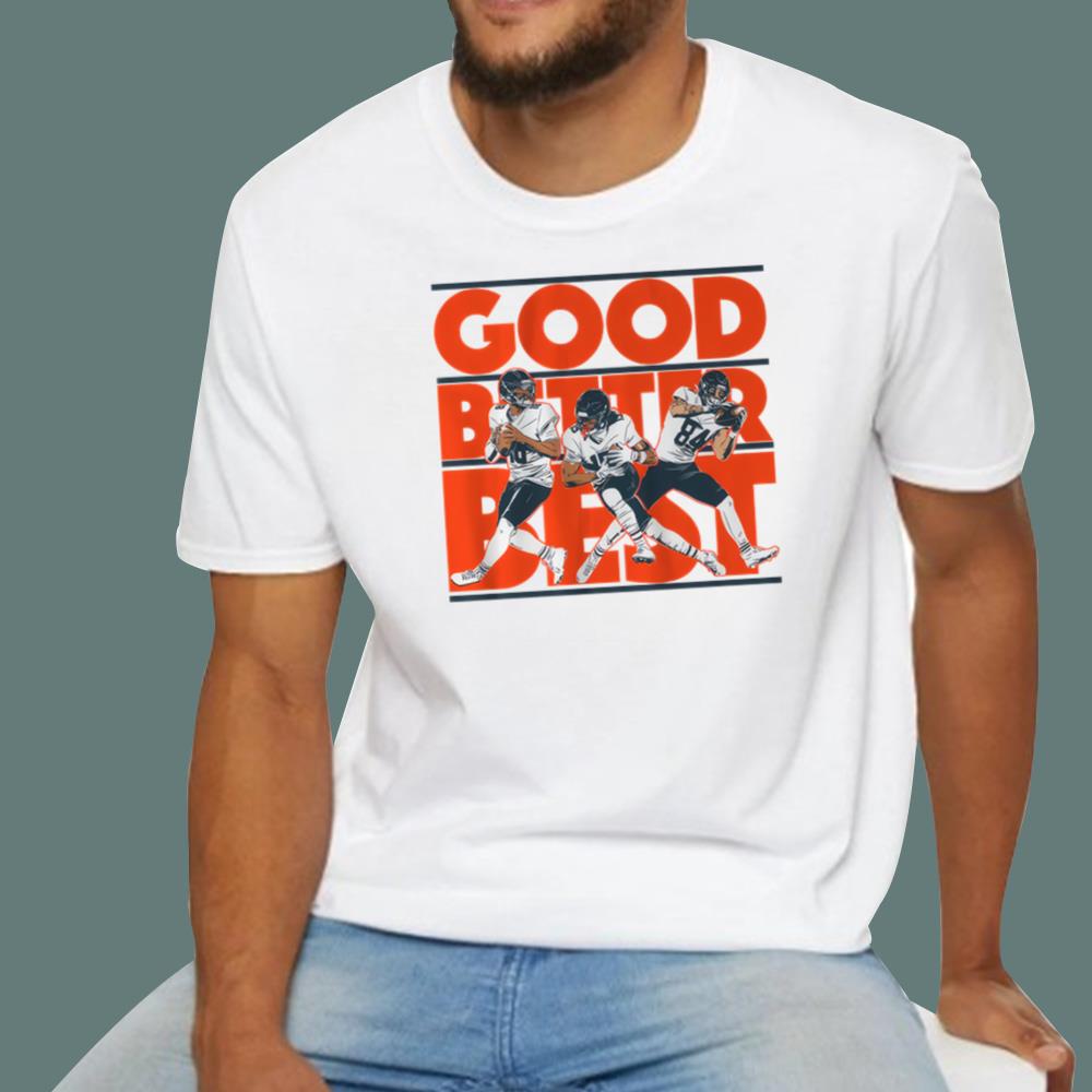 Caleb Williams Rome Odunze Colston Loveland Good Better Best T-Shirt