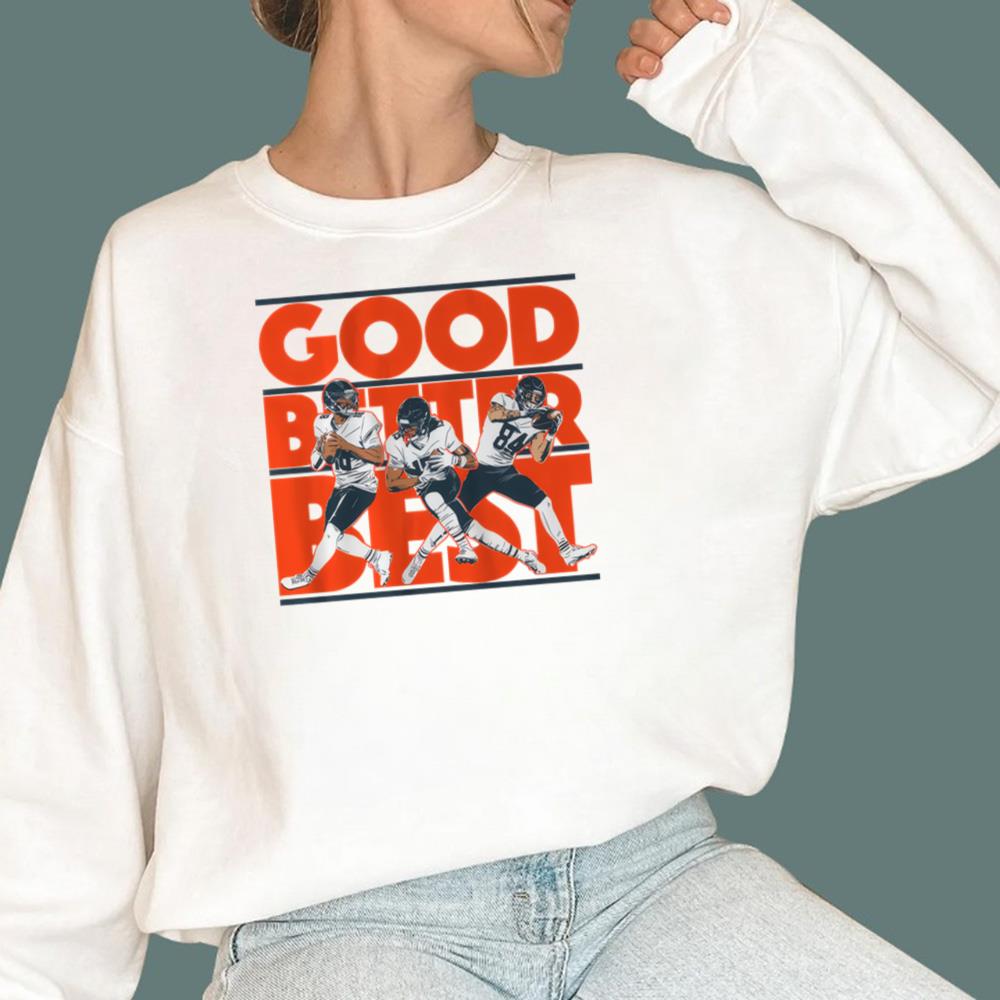 Caleb Williams Rome Odunze Colston Loveland Good Better Best T-Shirt